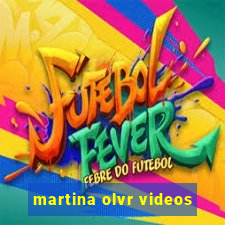 martina olvr videos